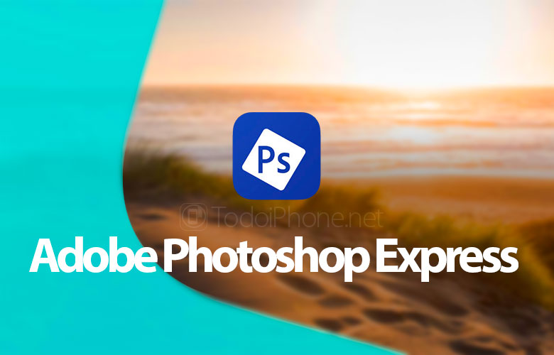 Adobe Photoshop và Photoshop Express có gì khác biệt?